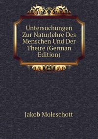 Untersuchungen Zur Naturlehre Des Menschen Und Der Theire (German Edition)