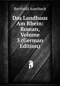 Das Landhaus Am Rhein: Roman, Volume 3 (German Edition)