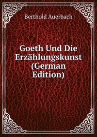 Goeth Und Die Erzahlungskunst (German Edition)