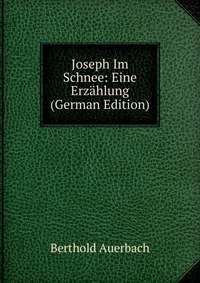 Joseph Im Schnee: Eine Erzahlung (German Edition)