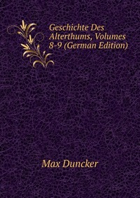 Geschichte Des Alterthums, Volumes 8-9 (German Edition)