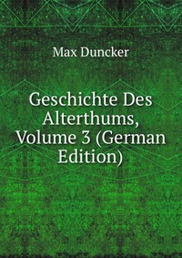 Geschichte Des Alterthums, Volume 3 (German Edition)