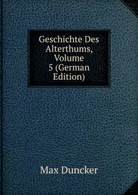 Geschichte Des Alterthums, Volume 5 (German Edition)