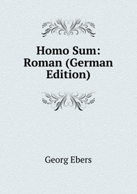 Homo Sum: Roman (German Edition)