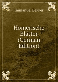 Homerische Blatter (German Edition)