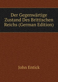 Der Gegenwartige Zustand Des Brittischen Reichs (German Edition)