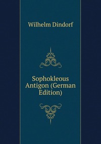 Sophokleous Antigon (German Edition)