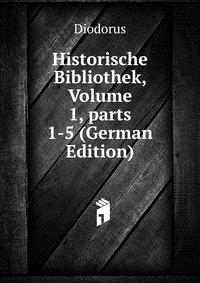 Historische Bibliothek, Volume 1, parts 1-5 (German Edition)