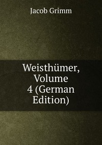 Weisthumer, Volume 4 (German Edition)