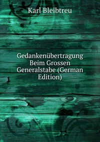 Gedankenubertragung Beim Grossen Generalstabe (German Edition)