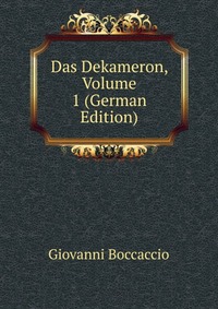 Das Dekameron, Volume 1 (German Edition)