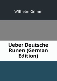 Ueber Deutsche Runen (German Edition)