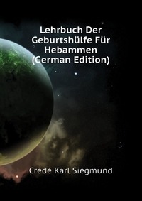 Lehrbuch Der Geburtshulfe Fur Hebammen (German Edition)