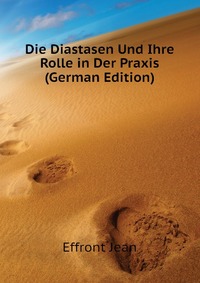 Die Diastasen Und Ihre Rolle in Der Praxis (German Edition)