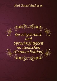 Sprachgebrauch und Sprachrightigkeit im Deutschen (German Edition)