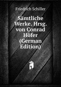 Samtliche Werke. Hrsg. von Conrad Hofer (German Edition)