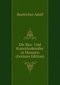 Die Bau- Und Kunstdenkmaler in Masuren (German Edition)