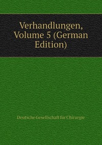 Verhandlungen, Volume 5 (German Edition)