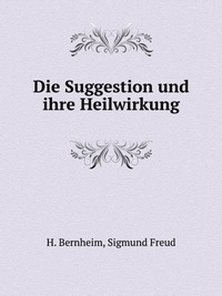 Die Suggestion und ihre Heilwirkung