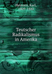 Teutscher Radikalismus in Amerika