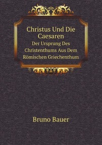 Christus Und Die Caesaren