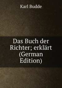 Das Buch der Richter; erklart (German Edition)