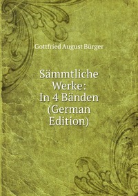 Sammtliche Werke: In 4 Banden (German Edition)