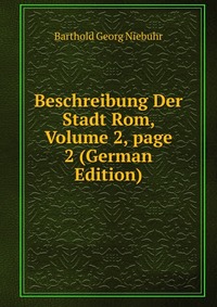 Beschreibung Der Stadt Rom, Volume 2, page 2 (German Edition)