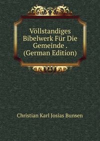 Vollstandiges Bibelwerk Fur Die Gemeinde . (German Edition)