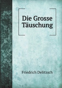 Die Grosse Tauschung