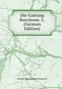 Die Gattung Buccinum. L. (German Edition)