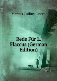 Rede Fur L. Flaccus (German Edition)