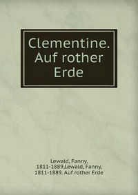 Clementine. Auf rother Erde