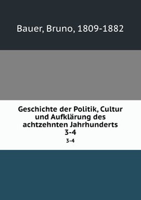 Geschichte der Politik, Cultur und Aufklarung des achtzehnten Jahrhunderts