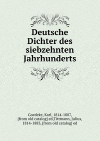 Deutsche Dichter des siebzehnten Jahrhunderts