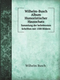 Wilhelm-Busch Album Humoristischer Hausschatz