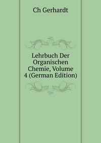 Lehrbuch Der Organischen Chemie, Volume 4 (German Edition)