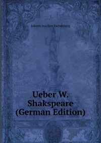 Ueber W. Shakspeare (German Edition)