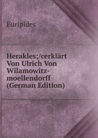 Herakles;/cerklart Von Ulrich Von Wilamowitz-moellendorff (German Edition)