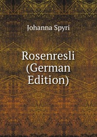 Rosenresli (German Edition)