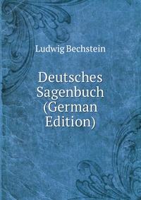 Deutsches Sagenbuch (German Edition)