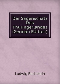 Der Sagenschatz Des Thuringerlandes (German Edition)