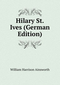 Hilary St. Ives (German Edition)