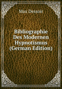 Bibliographie Des Modernen Hypnotismus (German Edition)