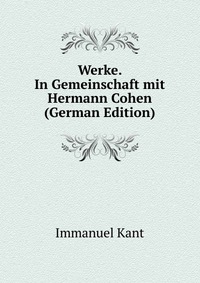 Werke. In Gemeinschaft mit Hermann Cohen (German Edition)