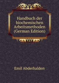 Handbuch der biochemischen Arbeitsmethoden (German Edition)