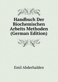 Handbuch Der Biochemischen Arbeits Methoden (German Edition)