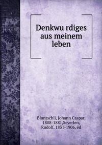 Denkwu?rdiges aus meinem leben