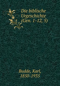 Die biblische Urgeschichte (Gen. 1-12, 5)