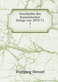 Geschichte des franzosischen Kriegs von 1870-71